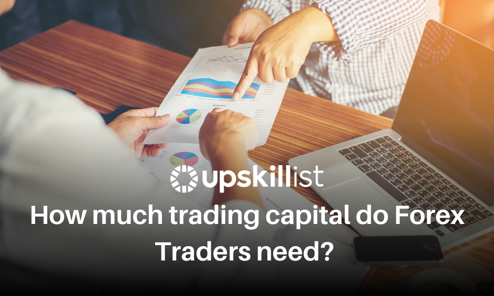 How Much Trading Capital Do Forex Traders Need?