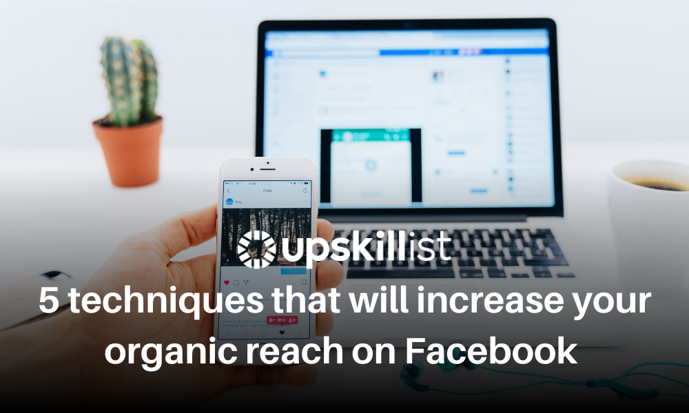 Just 5 Techniques That Will Increase Your Organic Reach On Facebook