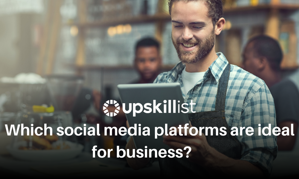Which Social Media Platforms Is Ideal For Business?