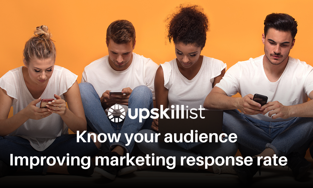 Know Your Audience – Improving Marketing Response Rate