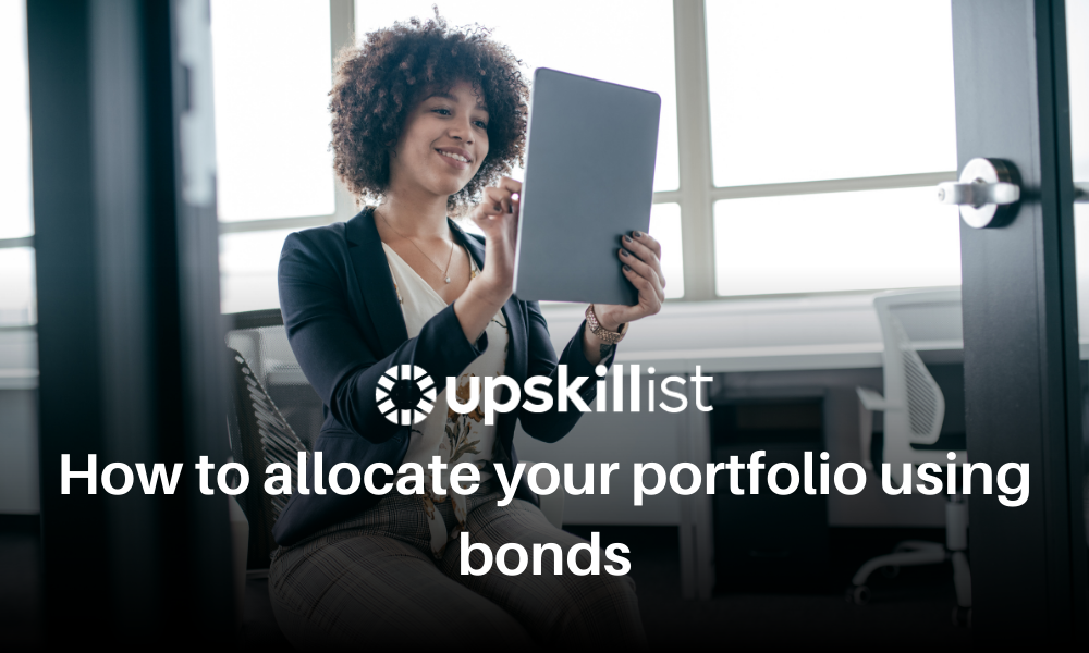 How to Allocate Your Portfolio Using Bonds – the Complete Guide to Investing in Bonds