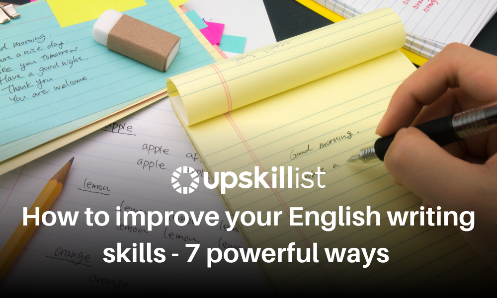 How To Improve English Writing Skills: 7 Powerful Ways