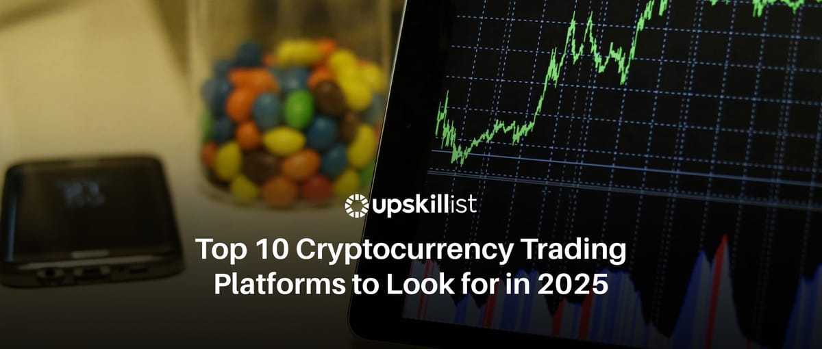 Top 10 Cryptocurrency Trading Platforms to Look for in 2025