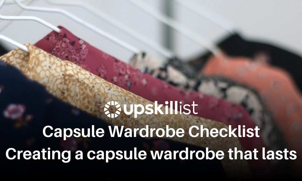 Capsule Wardrobe Checklist: Creating a Capsule Wardrobe That Lasts