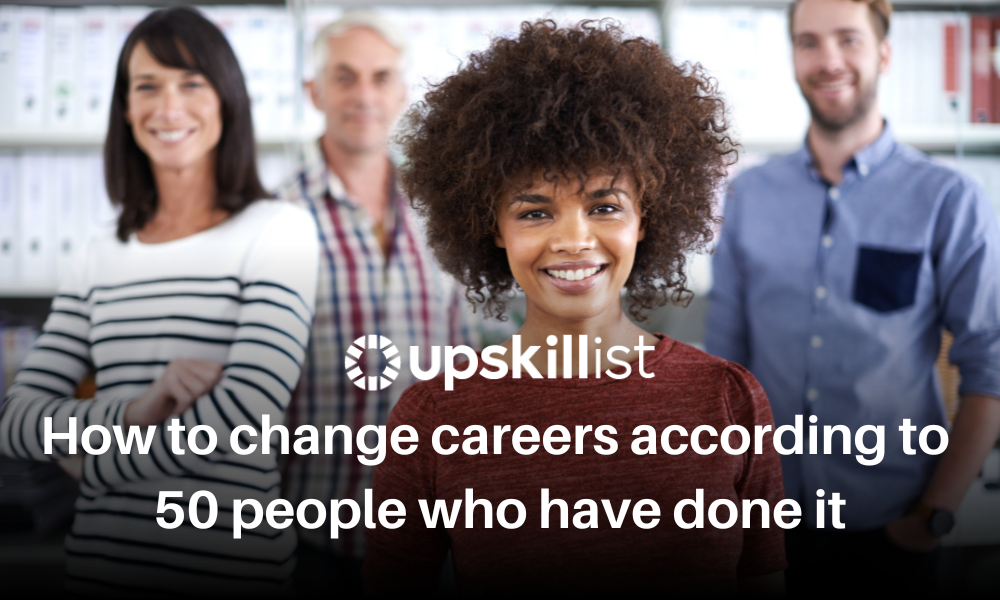 How to Change Careers According to 50 People Who’ve Done It
