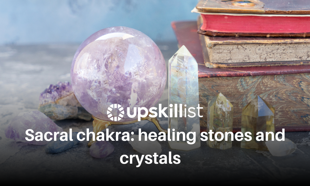 Sacral Chakra: Healing Stones and Crystals