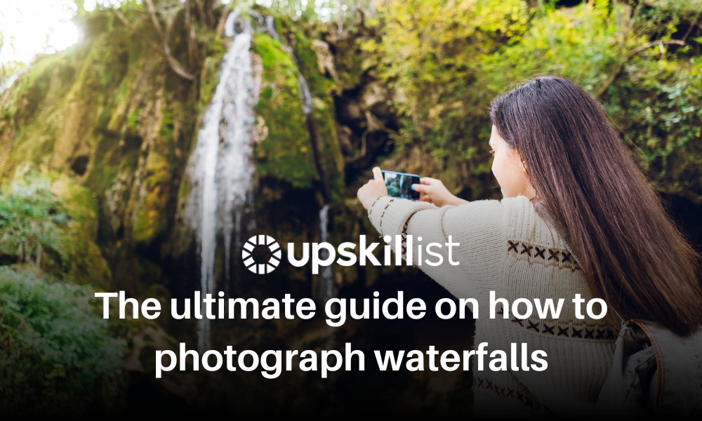 The Ultimate Guide On How to Photograph Waterfalls