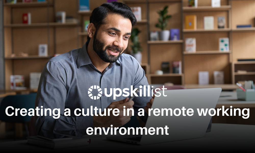 Creating a culture in a remote working environment