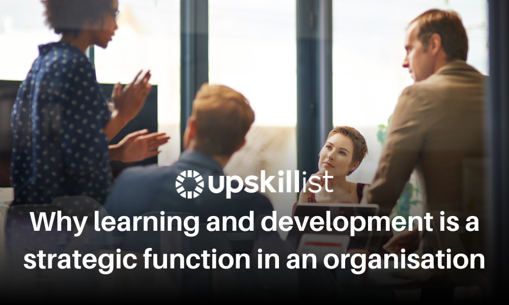 Why learning and development is a strategic function in an organisation