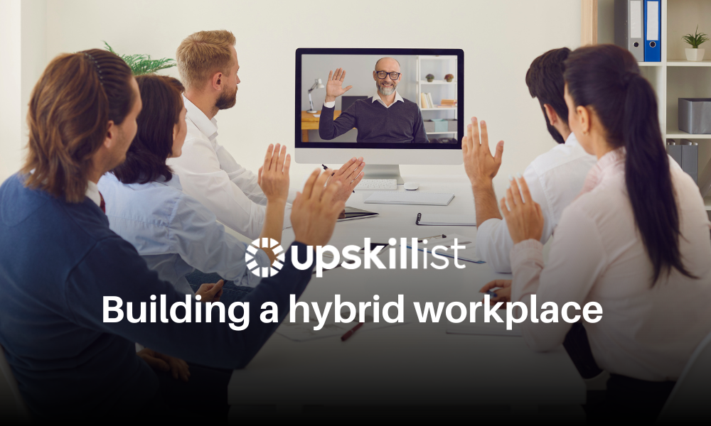 Building a Hybrid Workplace