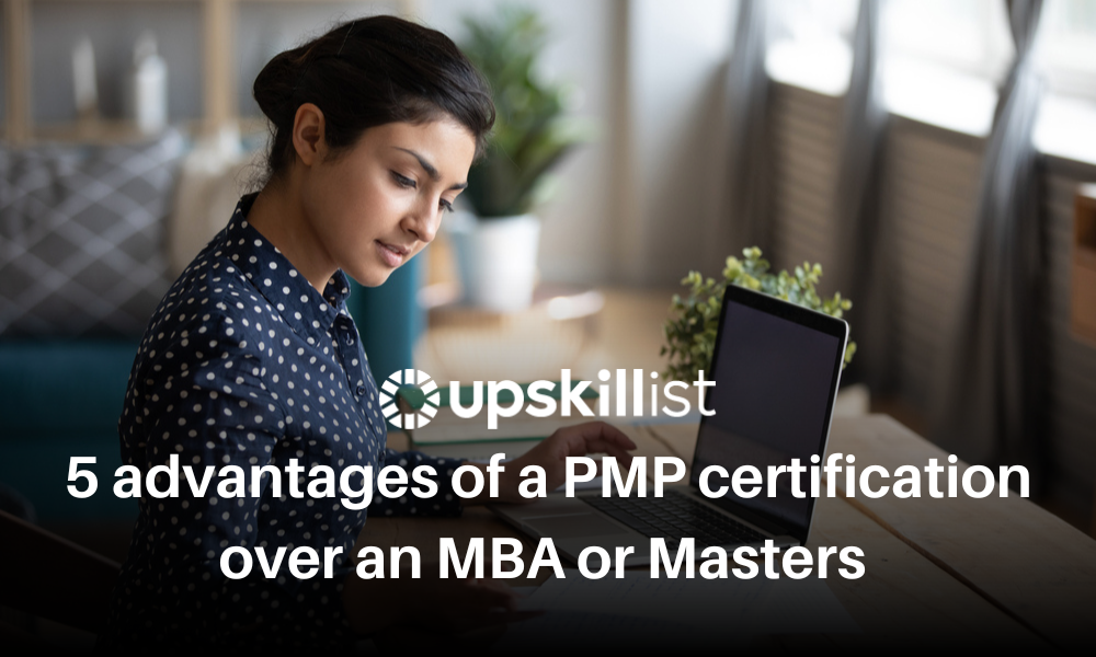 5 advantages of a PMP certification over an MBA or Masters in 2025