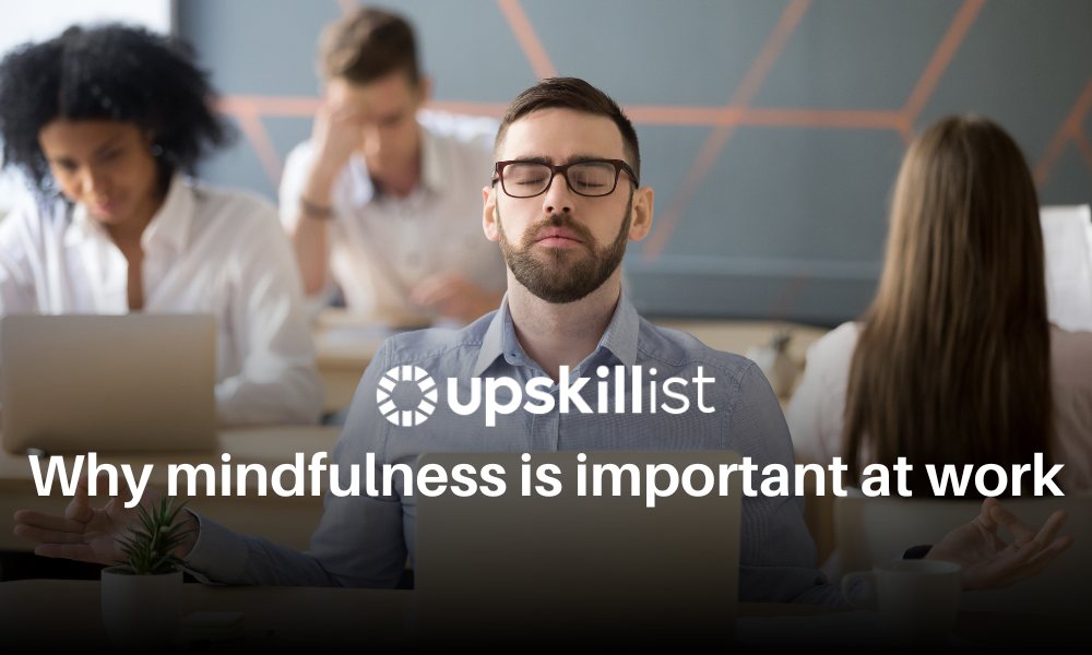 Why mindfulness is important at work