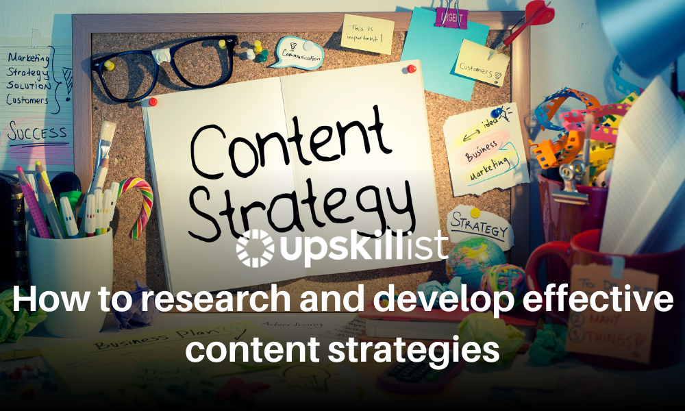 How to research and develop effective content strategies