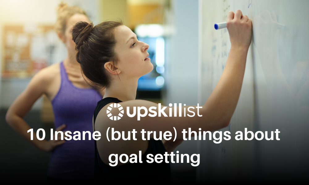 10 Insane (but true) things about goal setting