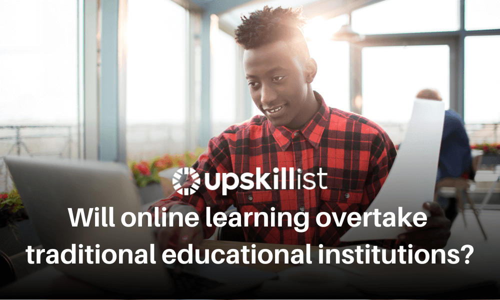 Will online learning courses overtake traditional education institutions?