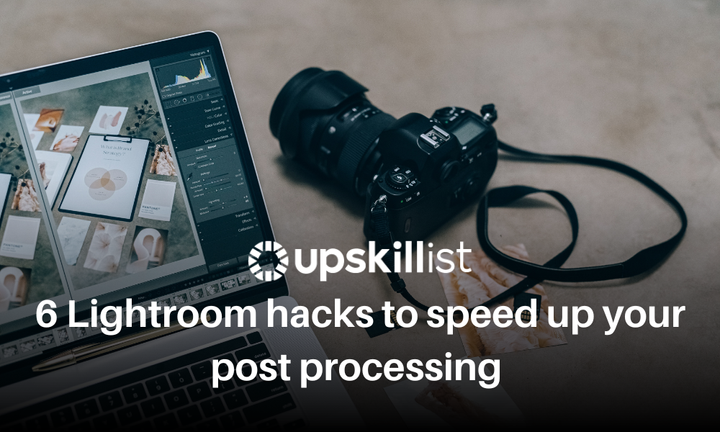 6 Lightroom Hacks to Speed up Your Post Processing