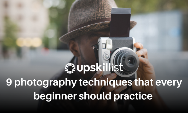 9 Photography Techniques That Every Beginner Should Practice