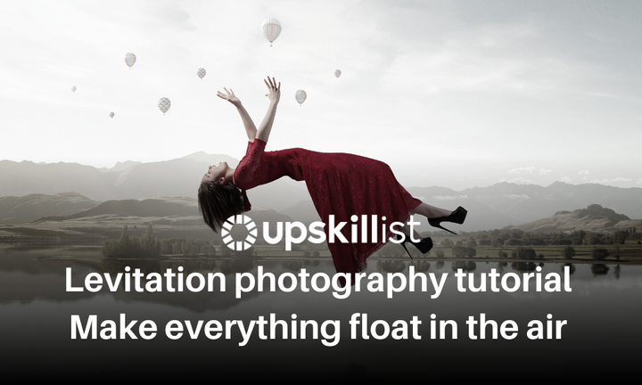 Levitation Photography Tutorial: Make Everything Float in Air