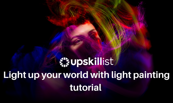 Light Up Your World With Light Painting Tutorial