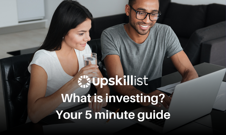 What is investing – the 5-minute guide to master investment and investment opportunities