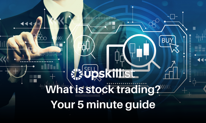 What is stock trading – the 5-minute guide to your financial success