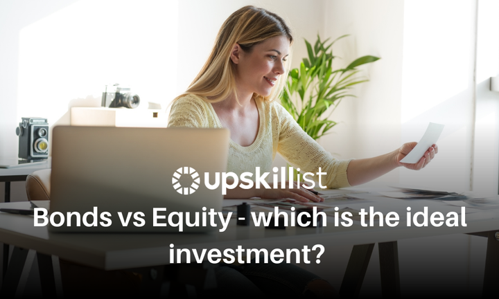 Bonds vs Equity – Which is the Ideal Investment for You