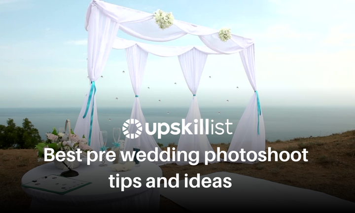 Best Pre Wedding Photoshoot Tips and Ideas