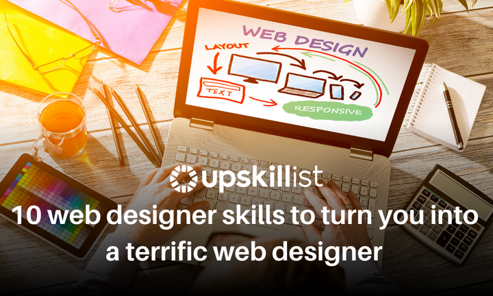 10 Web Designer Skills To Turn You Into A Terrific Web Designer