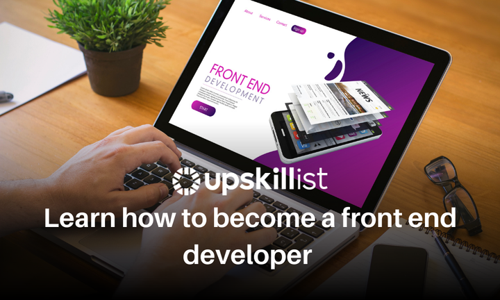 Learn How to Become a Front End Developer