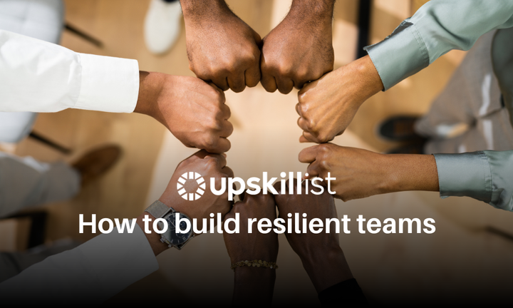 How to Build resilient teams