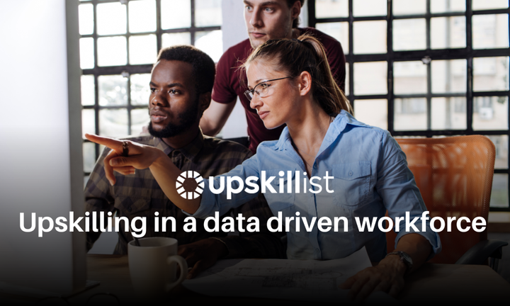 Upskilling in a Data Driven Workforce