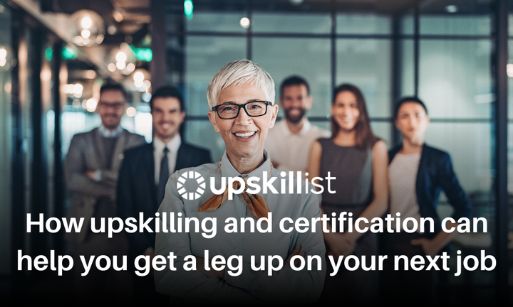 How upskilling and certifications can help you