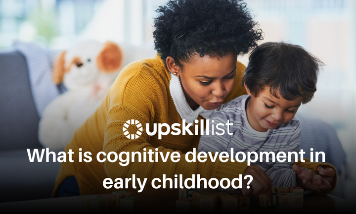 What is cognitive development in early childhood