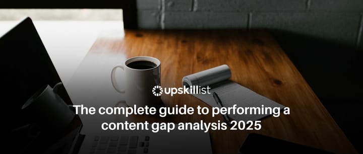 The complete guide to performing a content gap analysis 2025