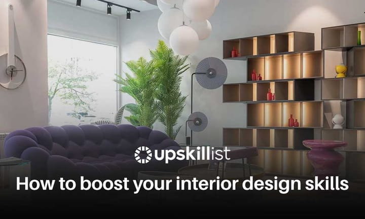 How to boost your interior design skills in 2025