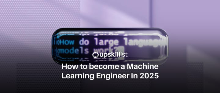 How to become a machine learning engineer in 2025