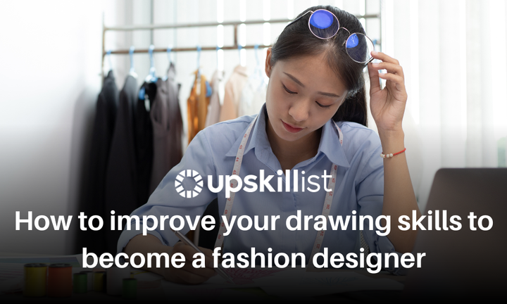 How to improve your drawing skills to be become a fashion designer